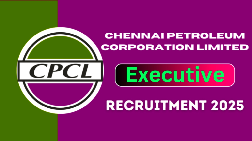 CPCL Executive Recruitment 2025